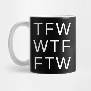 TFW (White text) Mug